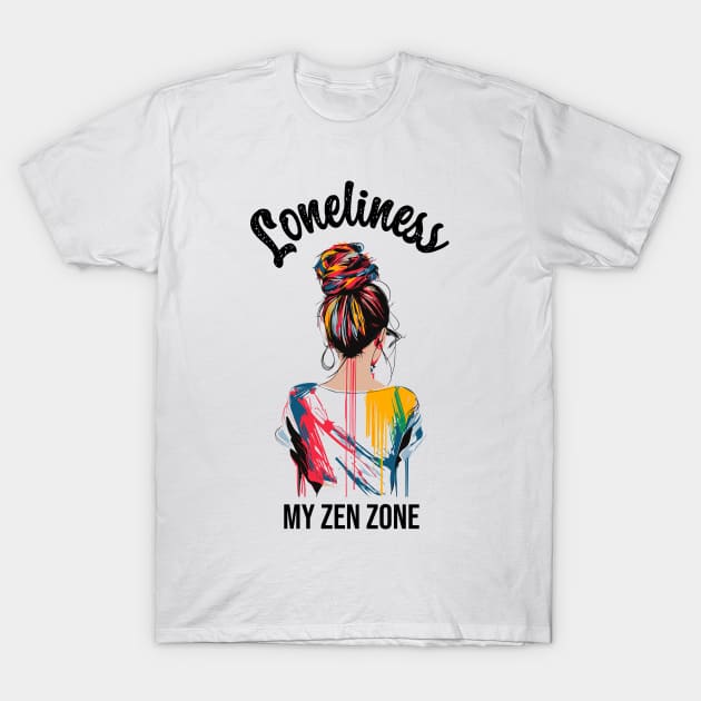 Loneliness my zen zone T-Shirt by Yopi